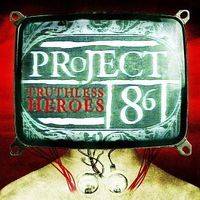 Project 86 : Truthless Heroes